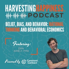 Belief, Bias, and Behavior: Rational Thinking and Behavioral Economics with Dan Ariely, PhD