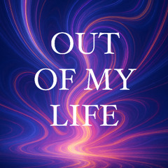 Out Of My Life [Free DL]