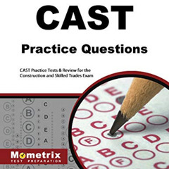 [Read] PDF 🧡 CAST Exam Practice Questions: CAST Practice Tests & Exam Review for the