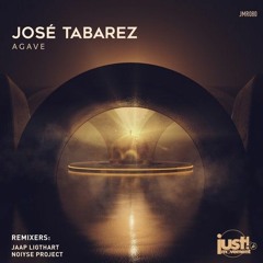 PREMIERE Jose Tabarez - Agave (NOIYSE PROJECT Remix) [JUST MOVEMENT]