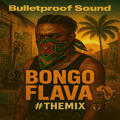 Bulletproof Sound - Bongo Flava #The Mix (2025)