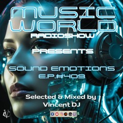 DJ Vincenzo Cascio - Music World  EP. #409 - 2024 - Sound Emotions