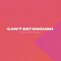 Robert Dani - Can't Get Enough