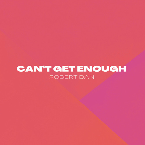 Robert Dani - Can't Get Enough