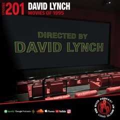 ep 201 1995 Movies , David Lynch Talk, & More
