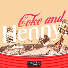 Coke & Henny - Lil Kay & E Solo