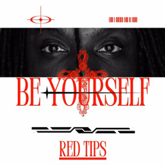 Be Yourself - Red Tips