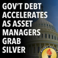 Asset Managers, Industry Aggressively Snap Up Silver