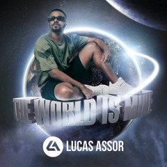 Lucas Assor - The World Is Mine