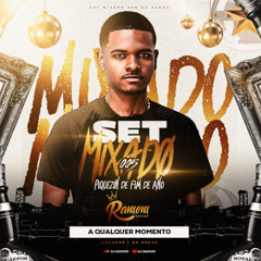 SET MIXADO 005 [[ DJ RAMOM ]] PIQUEZIN DE FIM DE ANO