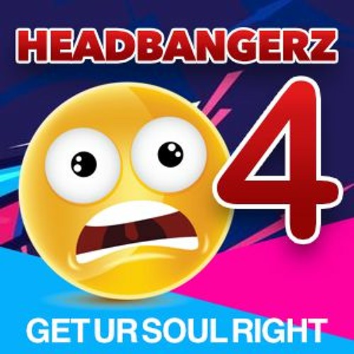 Headbangerz 4: Get Ur Soul Right