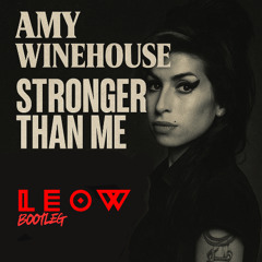 Amy Winehouse - Stronger Than Me (LEOW Bootleg)