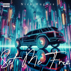 Nick Hughes Set Me Free