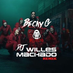 Becky G - Bella Ciao (Dj Willes Remix)