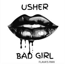 Usher - Bad Girl (Flava's mix)
