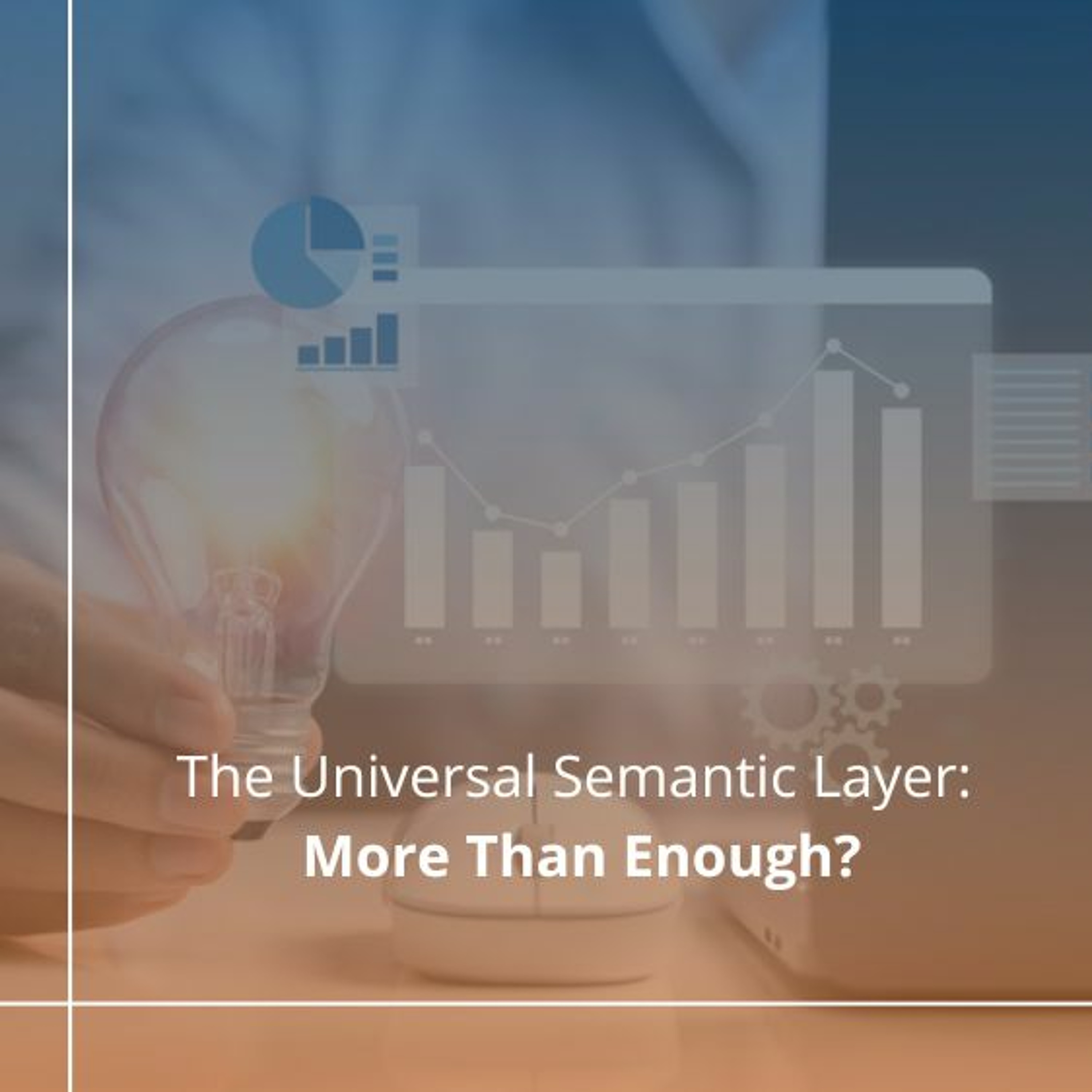 The Universal Semantic Layer: More Than Enough?