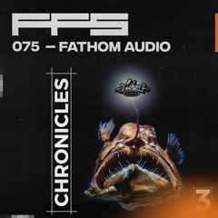 FFS075: Fathom Audio - Chronicles 3
