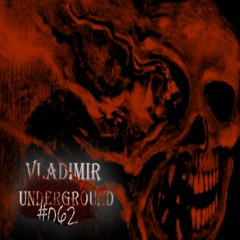 VLADIMIR - Underground 062 June 2022