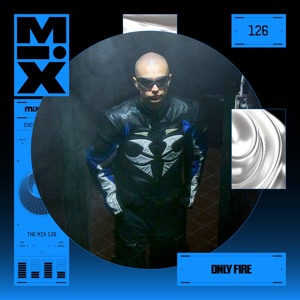 The Mix 126: Only Fire