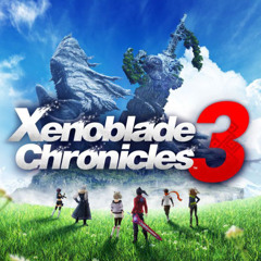 Xenoblade Chronicles 3 ~ The Weight of Life