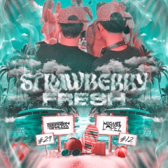 STRAWBERRY FRESH EDICION COVEÑAS - SEBASTIAN GIRALDO B2B MIGUEL LOPEZ
