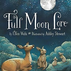 READ EPUB 📄 Full Moon Lore by  Ellen Wahi &  Ashley Stewart PDF EBOOK EPUB KINDLE
