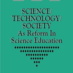 ✔Ebook⚡️ Science/Technology/Society As Reform In Science Education (Suny Series in Science Educ
