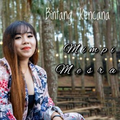 Mimpi Mesra - Bintang Kencana (Official Music) Dangdut Koplo Jandhut Musik Indonesia Hits Music