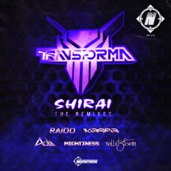 Transforma - Shirai (RAIDO Remix)