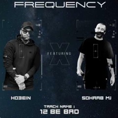 Ho3ein Ft Sohrab MJ - 12 Be Bad