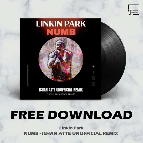Stream FREE DOWNLOAD: Linkin Park - Numb (ISHAN ATTE Unofficial