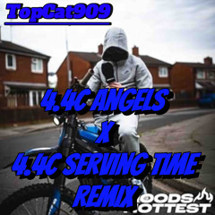 4.4c angels X 4.4c serving time REMIX