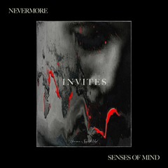 NEVERMØRE INVITES - SENSES OF MIND