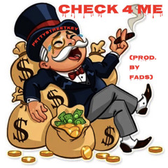 Check 4 Me (prod.byfads)