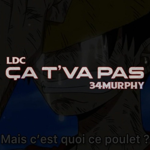 34 murphy - Ça t'va pas ft. LDC