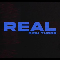 Sisu Tudor feat. MECILINN & Phunk B - Real (Prod. by Piranha)