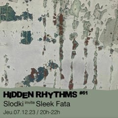 Hidden Rhythms Show 61 - Slodki Invite Sleek Fata