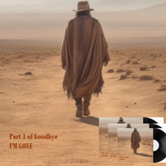Part One of Goodbye, I'm Gone