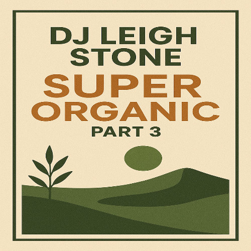 Super Organic Part 3 - **Live DJ Set**