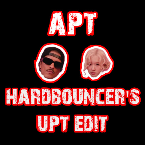 Hardbouncer - APT (UPT EDIT)  BOUNCY UPTEMPO