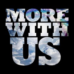 More With Us