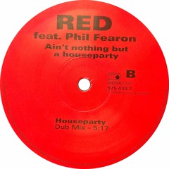 Red - House Party (Dub Mix) (1996)