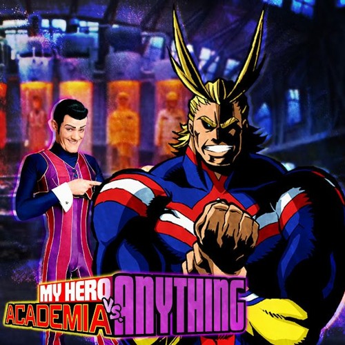 All Might vs Robbie Rotten - My Hero Academia vs Anything! #7 (ft. MetalFireVA and RaccoonBroVA)