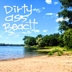 Dirty Ass Beach