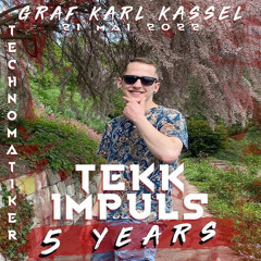Technomatiker @Graf Karl 5 Jahre Tekk Impuls