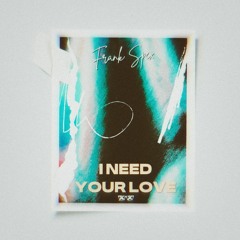 I Need Your Love