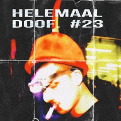 HELEMAAL DOOF. #23
