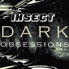 INSECT - DARK OBSESSIONS