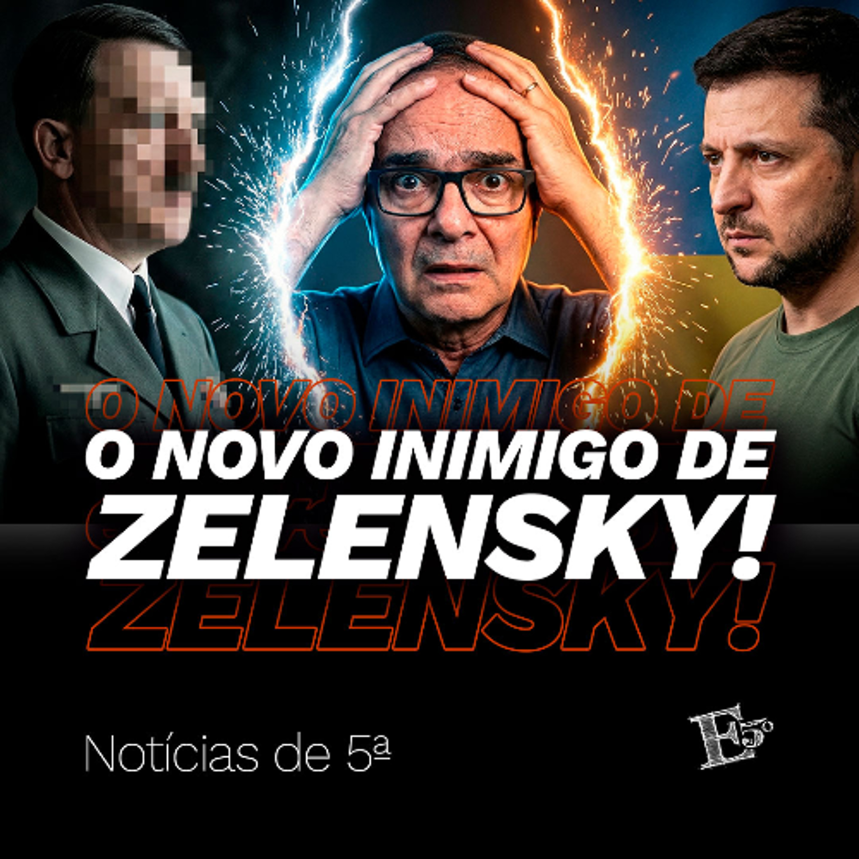 O Novo Inimigo de ZELENSKY! | NOTÍCIAS DE 5ª episode artwork
