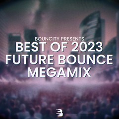 Best of 2023 Future Bounce Megamix